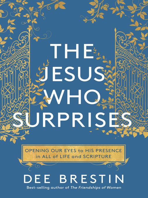 Title details for The Jesus Who Surprises by Dee Brestin - Wait list